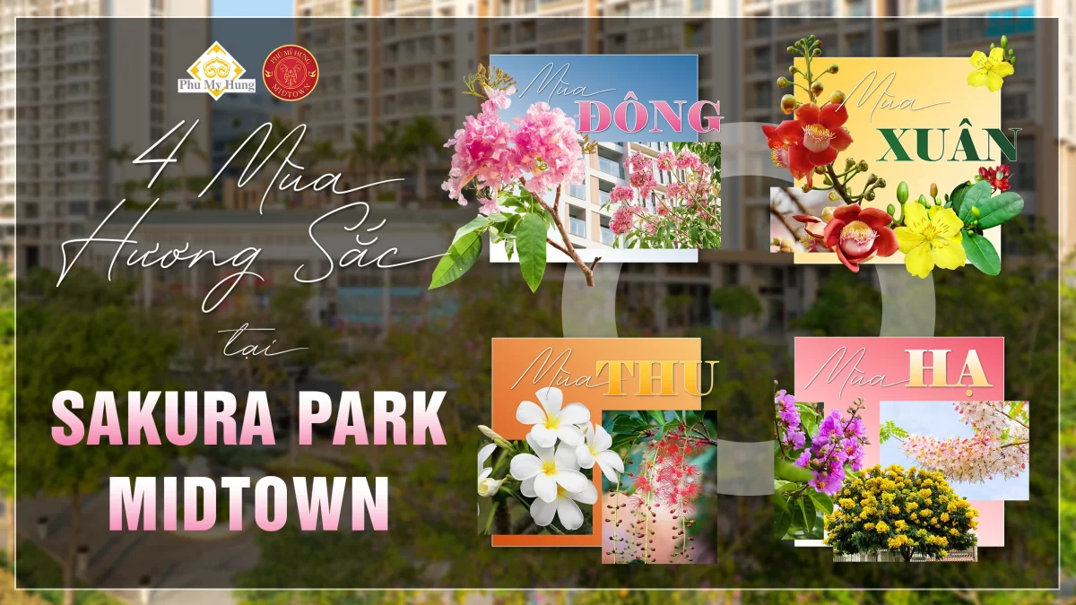 Bốn mùa hương sắc tại Sakura Park phú Mỹ Hưng Midtown