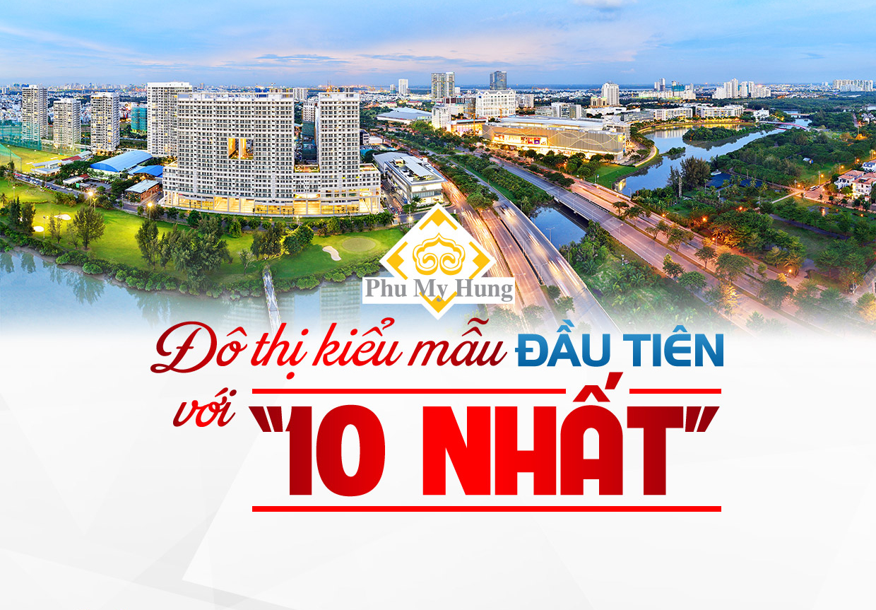 10 “nhất” tạo nên giá trị thương hiệu của đô thị Phú Mỹ Hưng