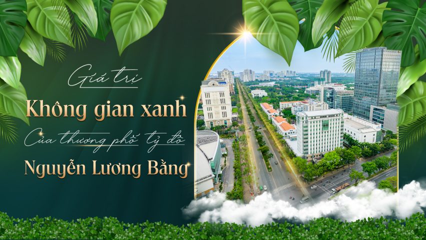 Giá trị không gian xanh của thương phố tỷ đô Nguyễn Lương Bằng
